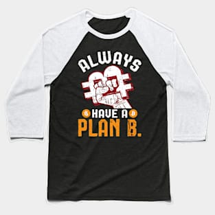 Always Have a Plan Bitcoin Baseball T-Shirt